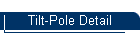Tilt-Pole Detail